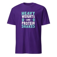 Image 5 of Heavy Weights & Protein Shakes Unisex T-Shirt