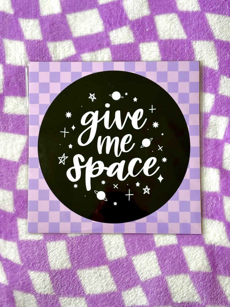 Image of Give Me Space print