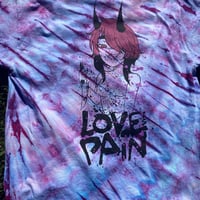 Image 5 of "LOVE IS PAIN" TIE DYE TEES