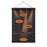 Never Say Never Poster with hangers