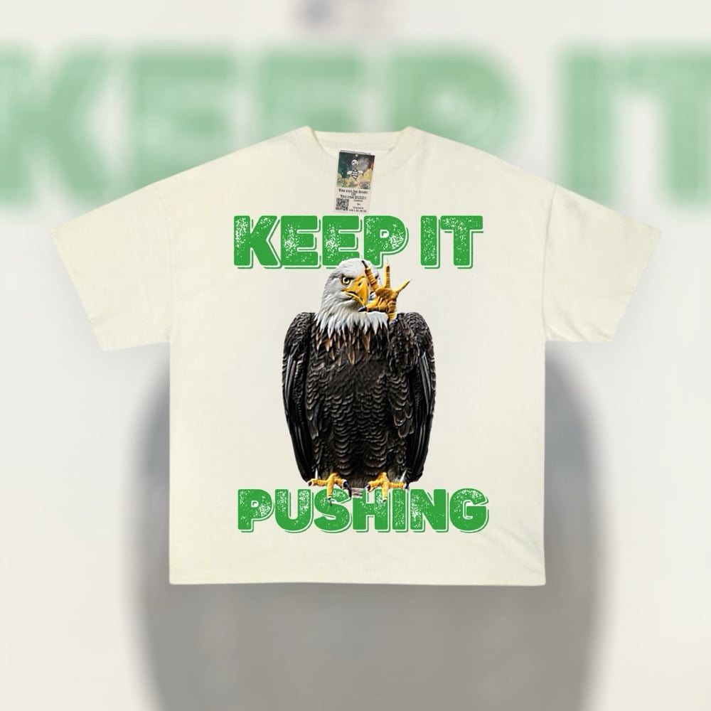 Image of keep it pushing