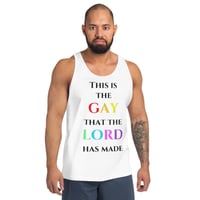 "THIS IS THE GAY THAT THE LORD HAS MADE" Unisex Tank by IVLA