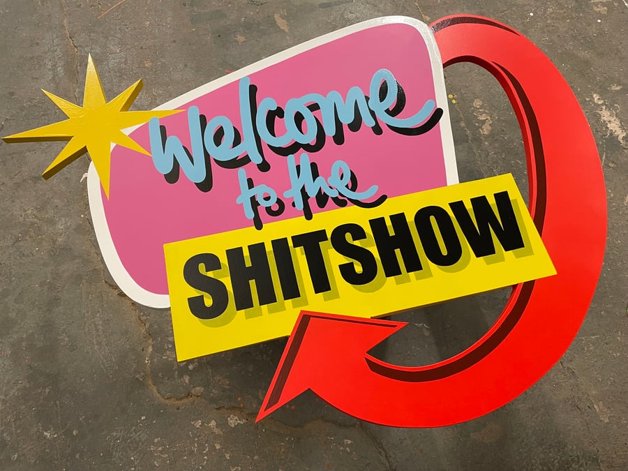 Image of Welcome To The SHITSHOW Sign