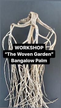 Image 1 of Workshop                                      “The Woven Garden” Bangalow Palm Sat 28 September 