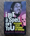 I Put a Spell on You: The Bizarre Life of Screamin' Jay Hawkins, by Steve Bergsman