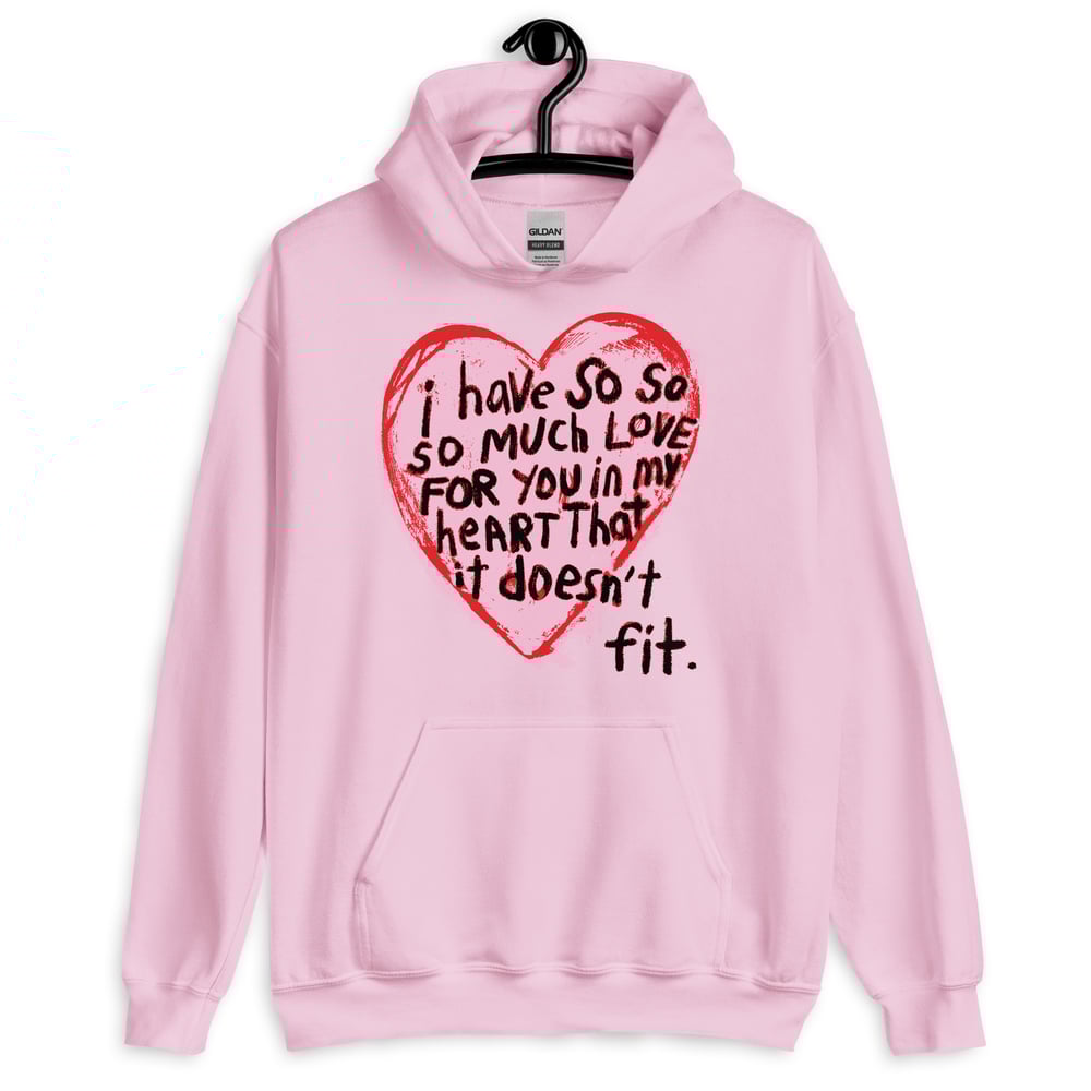 "I Have So Much Love" Hoodie