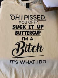 Oh I Pissed You Off? 