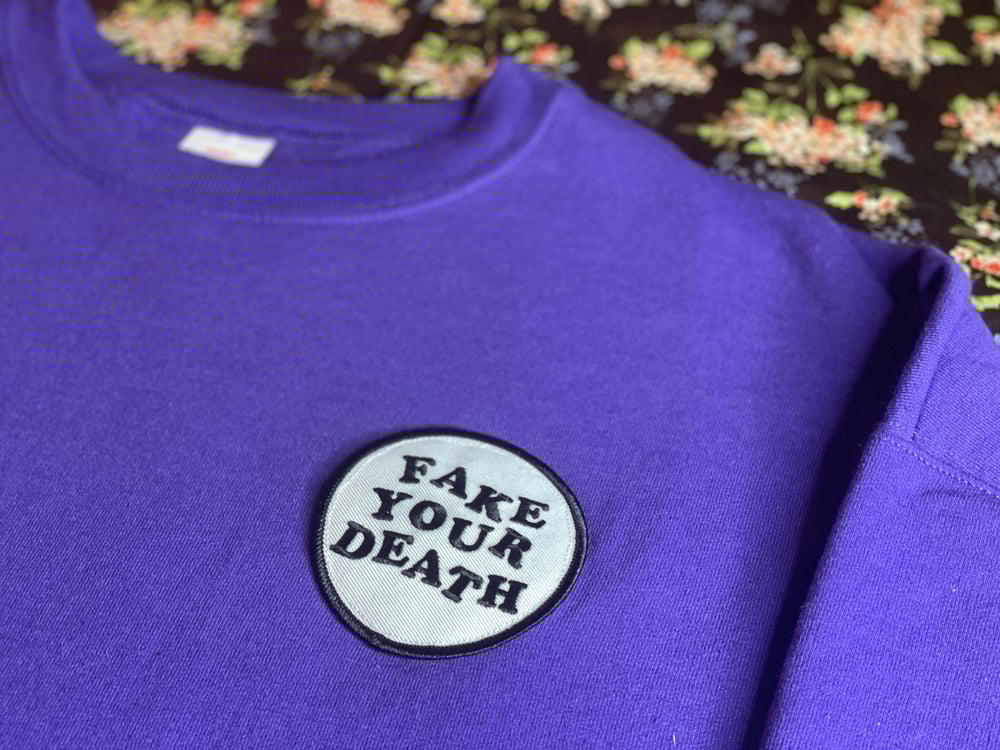Fake Your Death - Purple Sweatshirt