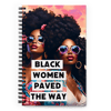 Black Women Paved the Way Spiral notebook