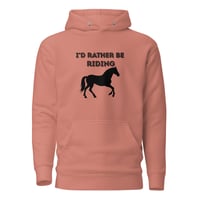 Image 4 of Unisex Hoodie, I'd Rather Be Riding Horse Hoodie