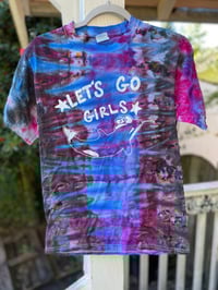 Image 1 of SMALL Let's Go Girls Tie Dye Shirt H30