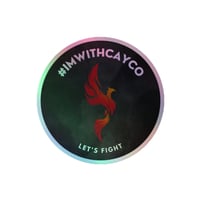 [NEW] Holographic #IMWITHCAYCO Stickers