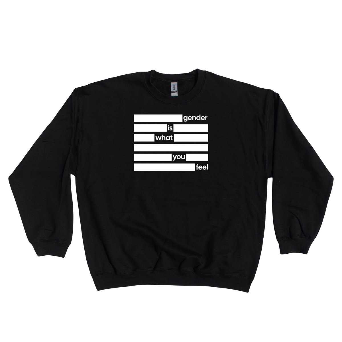 Image of GENDER IS WHAT YOU FEEL SWEATER