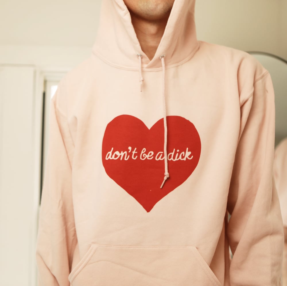 Image of Don’t be a Dick Sweatshirt 