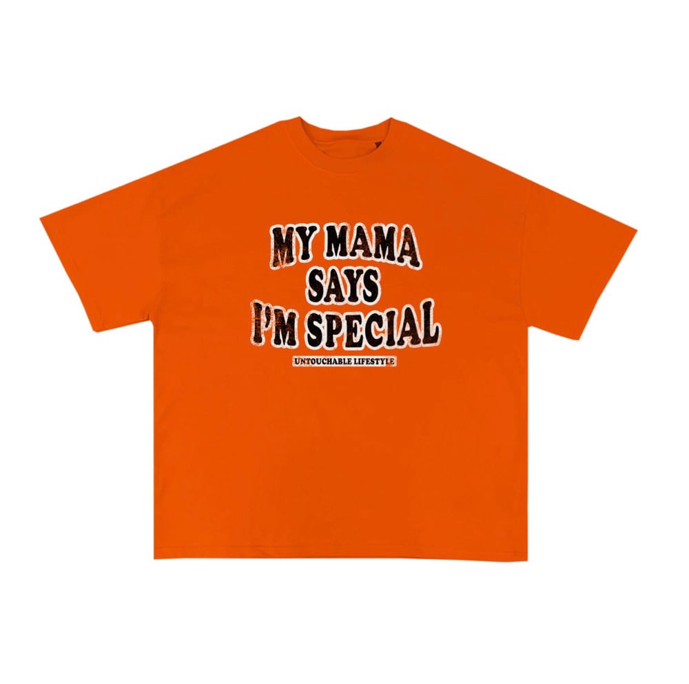Image of My Mama Says I’m Special Orange T-Shirt