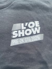 Image 4 of Loe Show Pre 2k tee