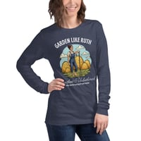 Image 5 of Garden Like Ruth v.2 Unisex Long Sleeve Tee