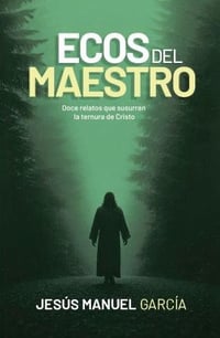 Image 1 of Ecos del Maestro Doce relatos que susuran la ternura de Cristo