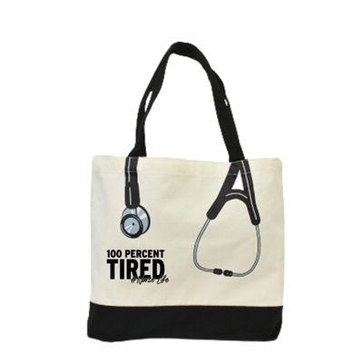 Image of "100 Percent Tired Nurse Life" Bag