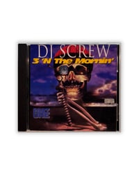Image 1 of DJ Screw - 3 ‘N The Mornin’ CD