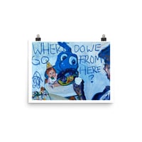 Image 2 of "Where do we go from here?" print