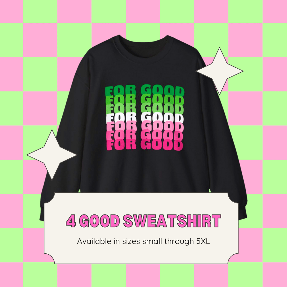 Image of 4 Good Sweatshirt