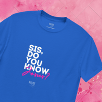 Image 1 of ‘Sis, Do You Know Jesus?’ Tee