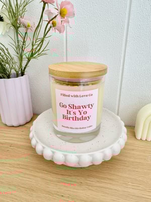 Image of Go shawty Its yo Birthday Candle 