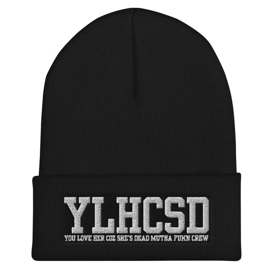 Image of YOU LOVE HER COZ SHE'S DEAD MUTHA EFFIN CREW Cuffed Beanie Hat