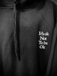Image 3 of Mind, Body & Sole It’s Ok Not To Be Ok Hoodie