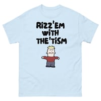 Image 1 of The classic "Riz'em with the Tism" Shirt