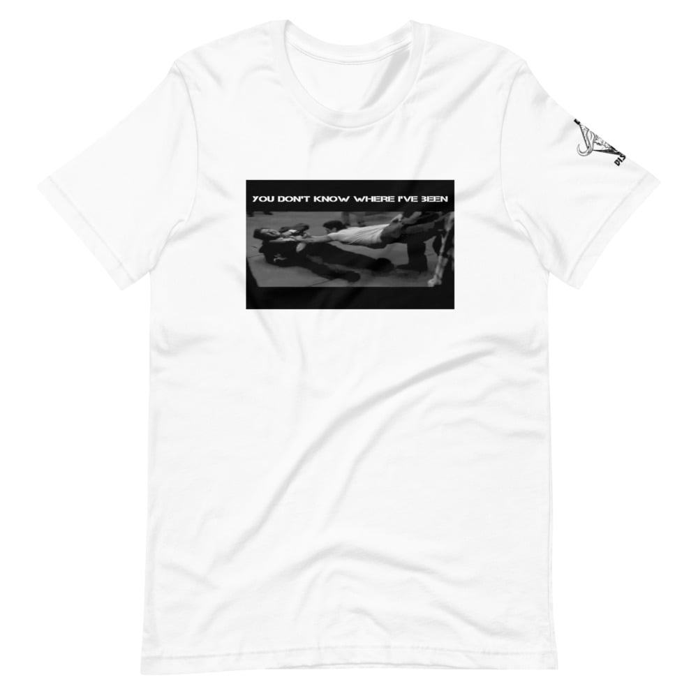 Image of "You Don't Know Where I've Been" Short-Sleeve Unisex T-Shirt