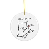 Ceramic ornament speak to me 