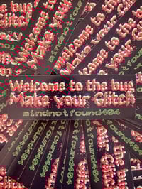 welcome to the bug make your glitch Sticker