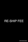 Re-ship fee