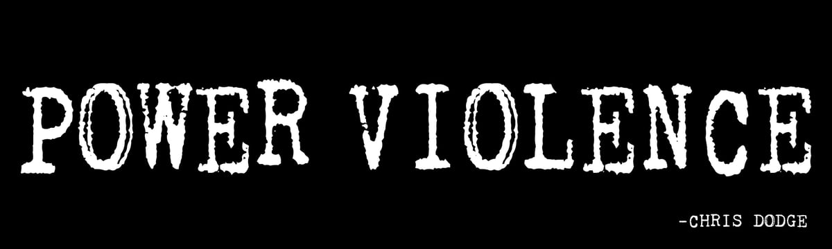 Image of “Power Violence Is Two Words” Sticker