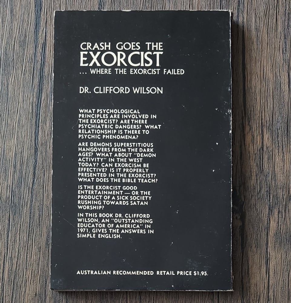 Crash Goes the Exorcist…Where The Exorcist Failed, by Dr. Clifford Wilson