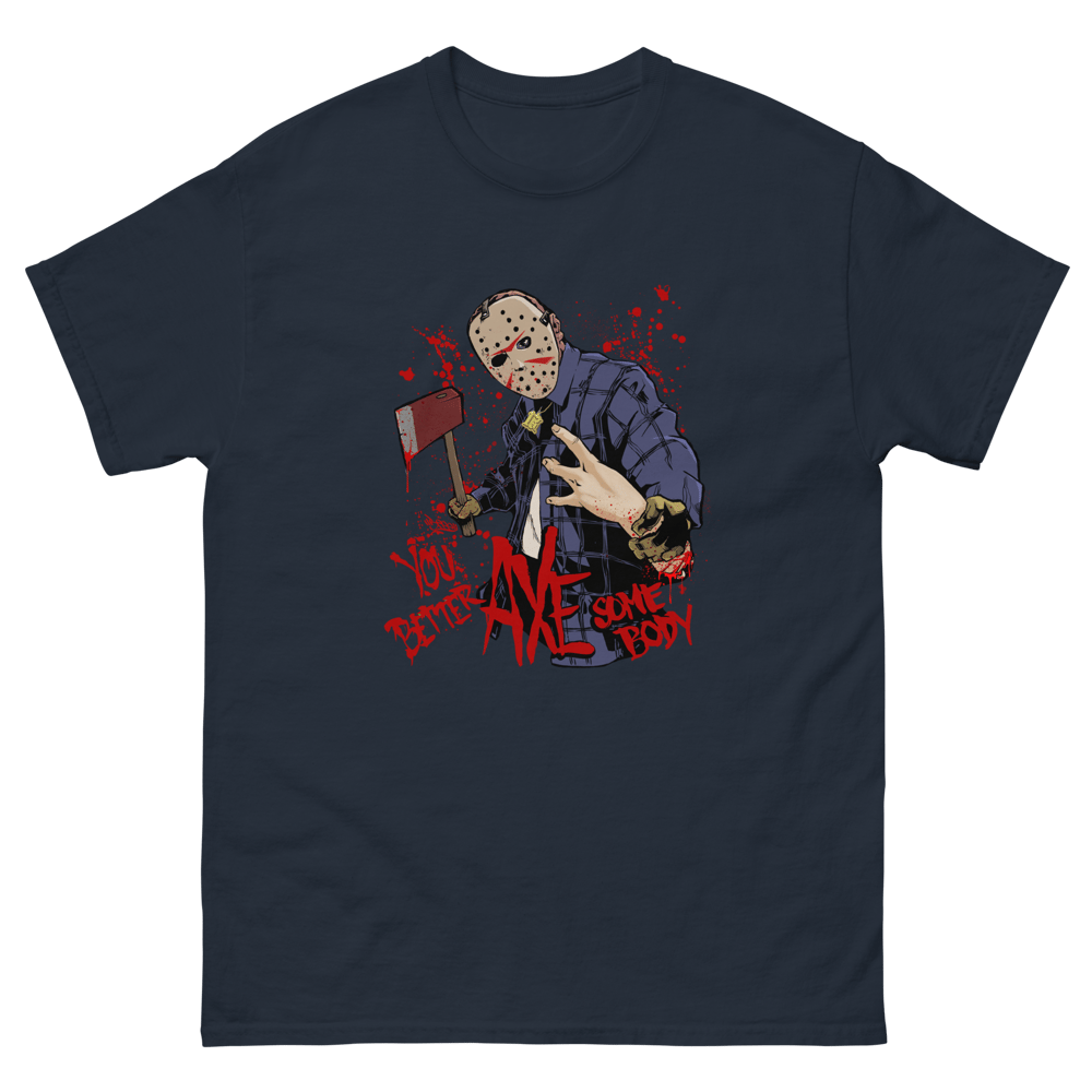 You Better AXE Somebody - Heavy Blend classic tee