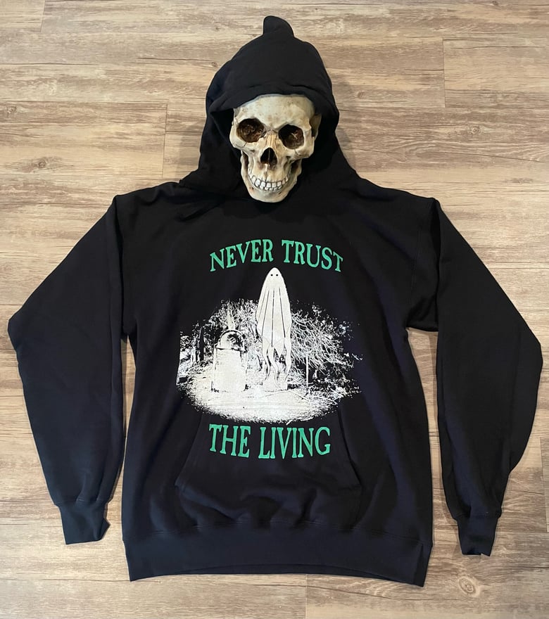 Image of Never Trust The Living Ghost Pullover Hoodie 