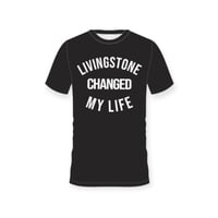 Image 3 of “Livingstone Changed MY Life” Shirt 