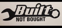 Image 2 of Built Not Bought vinyl decal