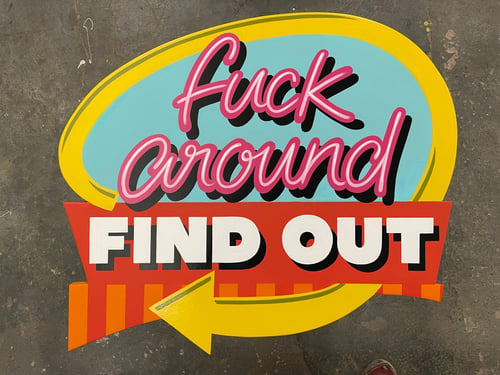 Image of Fuck Around Find Out