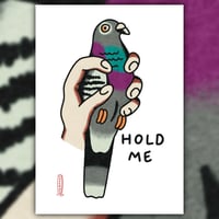 “HOLD ME PIGEON" A4 PRINT