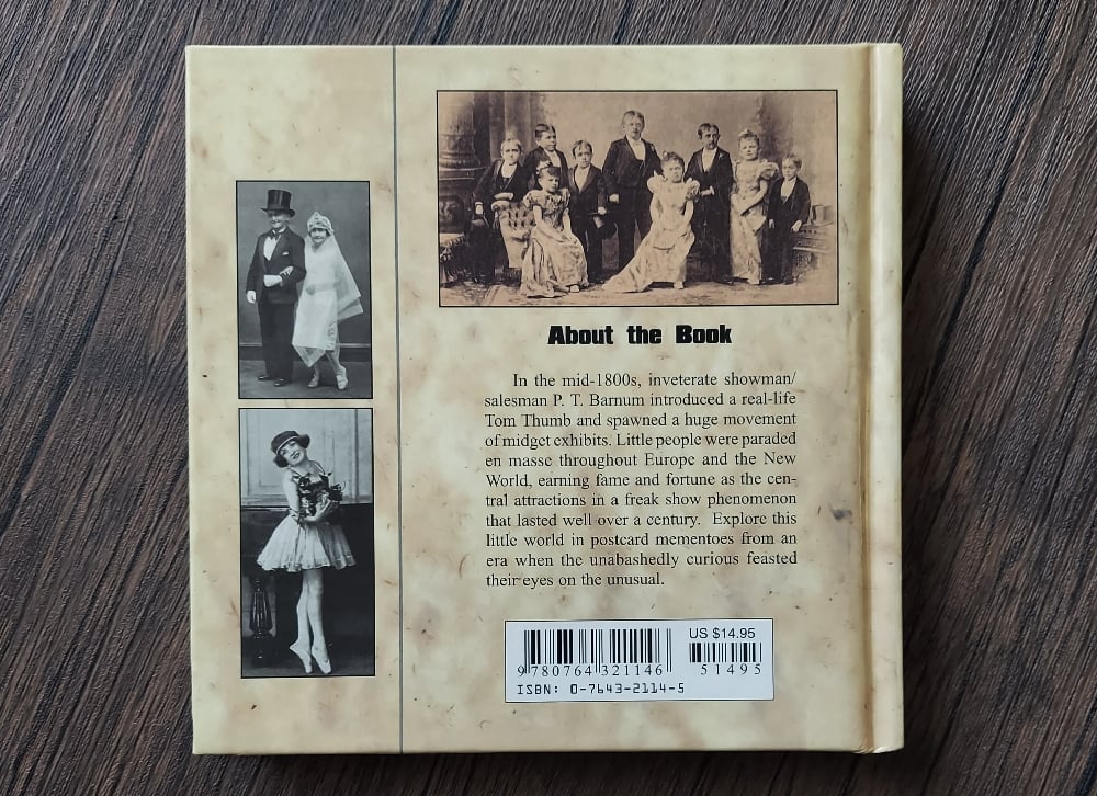 Midget Exhibit: Images from the Heyday of Dwarf Display, by Mary L. Martin & Tina Skinner