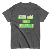 Image 17 of Unisex classic tee (Love everyone - not their sin)