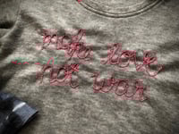 Image 2 of Upcycled “Make Love, Not War” hand embroidered sweater 