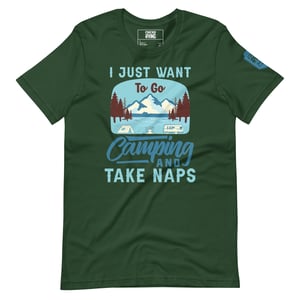 Image of I Just Want To Go Camping And Take Naps T-Shirt