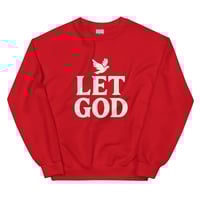 Image 3 of “LET GOD” Unisex Sweatshirt