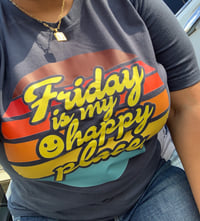 Image 1 of Friday is my 😃 Happy Place