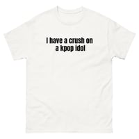 Image 1 of I have a crush pt.2 tee